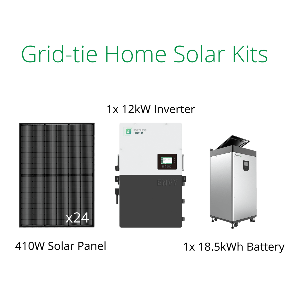Grid tie home solar kits: 24x 410W solar panels, 1x Fortress Power Envy 12kW inverter, 1x eVault Max 18.5kWh lithium battery.